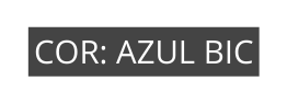 COR AZUL BIC
